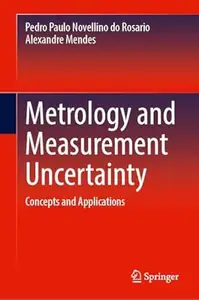 Metrology and Measurement Uncertainty: Concepts and Applications
