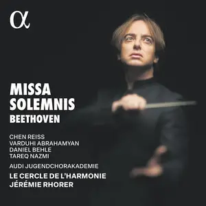 Jérémie Rhorer, Le Cercle de l'Harmonie - Ludwig van Beethoven: Missa Solemnis (2025)