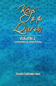 Keys to the Qur'an: Volume 2: Commentary on Surah Al Imran