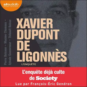 Pierre Boisson, Maxime Chamoux, Sylvain Gouverneur, Thibault Raisse, "Xavier Dupont de Ligonnès - L'enquête"