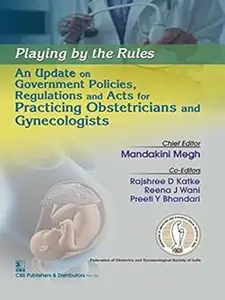 Playing by the Rules: An Update on Government Policies, Regulations and Acts for Practicing Obstetricians and Gynecologi