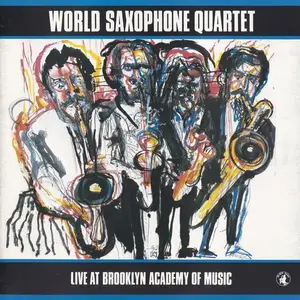 World Saxophone Quartet - Live at Brooklyn Academy of Music (1986)