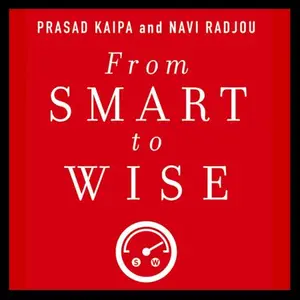 From Smart to Wise: Acting and Leading with Wisdom