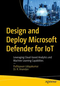 Design and Deploy Microsoft Defender for IoT: Leveraging Cloud-based Analytics and Machine Learning Capabilities