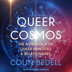 Queer Cosmos: The Astrology of Queer Identities & Relationships