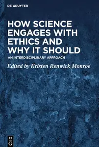 How Science Engages with Ethics and Why It Should: An Interdisciplinary Approach