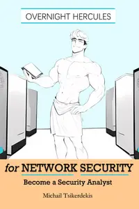 Overnight Hercules for Network Security: Become a Security Analyst