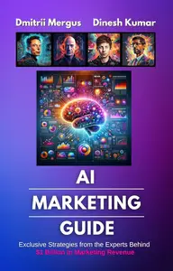 AI Marketing Guide: Exclusive Strategies from the Experts Behind $1 Billion in Marketing Revenue