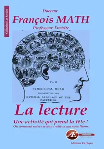 François Math, "La lecture, une activité qui prend la tête !: Ou comment notre cerveau traite ce que nous lisons"
