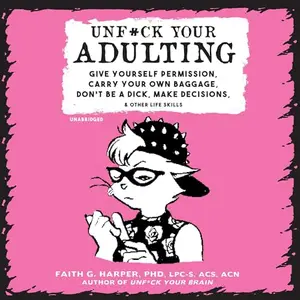 Unf*ck Your Adulting [Audiobook]