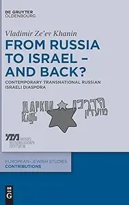 From Russia to Israel – And Back?: Contemporary Transnational Russian Israeli Diaspora
