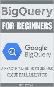 BigQuery for Beginners: A Practical Guide to Google Cloud Data Analytics