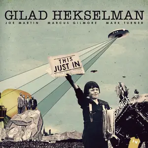 Gilad Hekselman - This Just In (2013) [Official Digital Download 24/88]