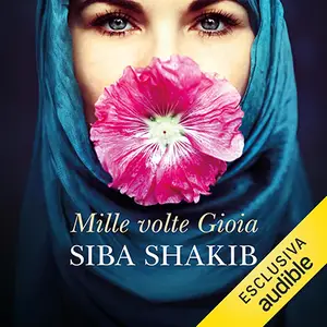 «Mille volte Gioia» by Siba Shakib