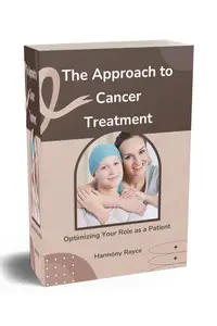 The Approach to Cancer Treatment: Optimizing Your Role as a Patient