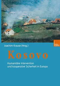 Kosovo: Humanitäre Intervention und kooperative Sicherheit in Europa