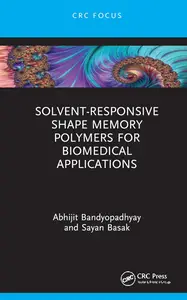 Solvent-Responsive Shape Memory Polymers for Biomedical Application