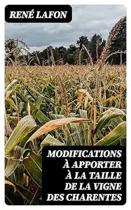 Modifications à apporter à la taille de la vigne des Charentes: L'apoplexie, traitement préventif (méthode Poussard)