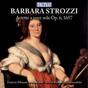 Tadashi Miroku, Silvia Rambaldi - Barbara Strozzi - Ariette a voce sola Op.6, 1657 (2011)