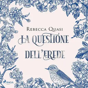 «La questione dell'erede» by Rebecca Quasi