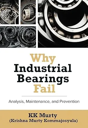 Why Industrial Bearings Fail: Analysis, Maintenance, and Prevention