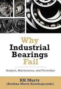 Why Industrial Bearings Fail: Analysis, Maintenance, and Prevention