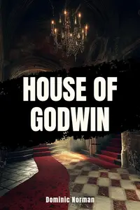 House of Godwin: A History Short Read