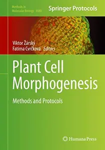 Plant Cell Morphogenesis: Methods and Protocols