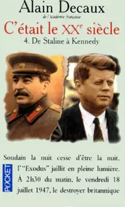 C'était le XXe siècle - De Staline à Kennedy - Alain Decaux