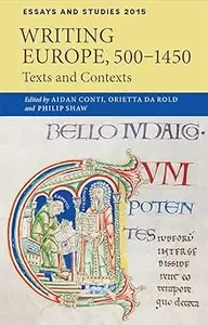 Writing Europe, 500-1450: Texts and Contexts