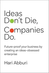 Ideas Don't Die. Companies Do.