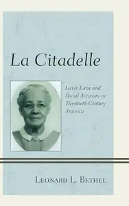 La Citadelle : Layle Lane and Social Activism in Twentieth-Century America