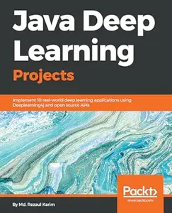 Java Deep Learning Projects (Repost)