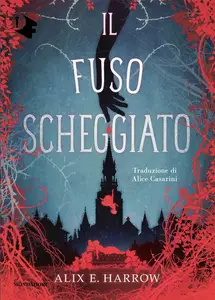 Il fuso scheggiato - Alix E. Harrow