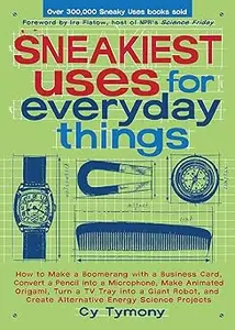 Sneakiest Uses for Everyday Things: How to Make a Boomerang with a Business Card, Convert a Pencil into a Microphone and