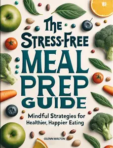 The Stress-Free Meal Prep Guide