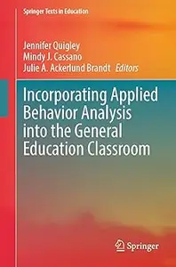 Incorporating Applied Behavior Analysis into the General Education Classroom