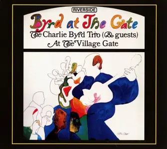 The Charlie Byrd Trio & Guests - Byrd at the Gate (1963)