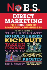 No B.S. Direct Marketing, 4th Edition