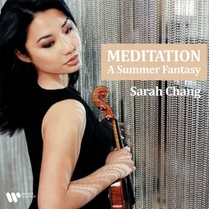 Sarah Chang - Meditation - A Summer Fantasy (2025)