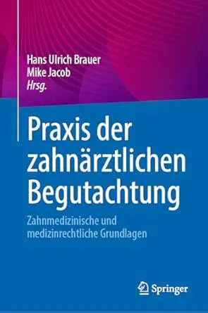 Praxis der zahnärztlichen Begutachtung