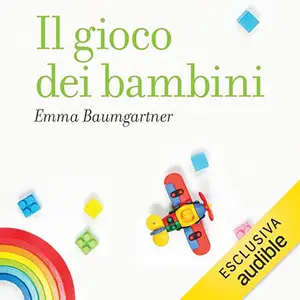 «Il gioco dei bambini» by Emma Baumgartner