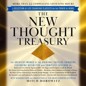The New Thought Treasury: The Greatest Works of the Original Success Thinkers
