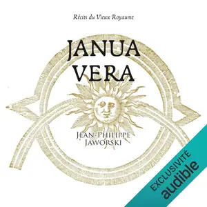 Jean-Philippe Jaworski, "Janua Vera. Récits du vieux royaume"