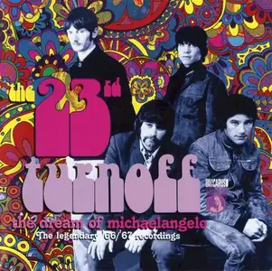 The 23rd Turnoff - ...The Dream Of Michaelangelo: The Legendary ’66/’67 Recordings (2004)