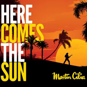 Martin Cilia - Here Comes the Sun (2024)