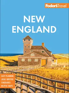 Fodor's New England: With the Best Fall Foliage Drives, Scenic Road Trips & Acadia National Park, 36th Edition
