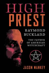 High Priest: Raymond Buckland, the Father of American Witchcraft