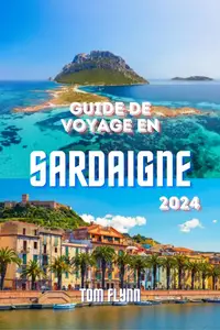 Tom Flynn, "Guide de voyage en Sardaigne 2024"