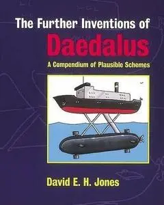 The Further Inventions of Daedalus: A compendium of plausible schemes